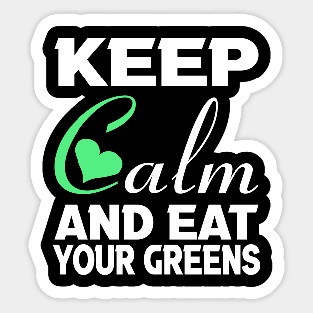 Keep clam and eat your greens Sticker by FatTize